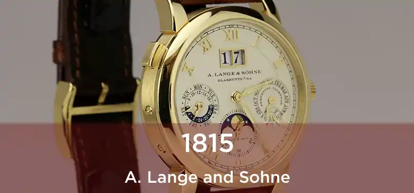  1815 A. Lange and Sohne