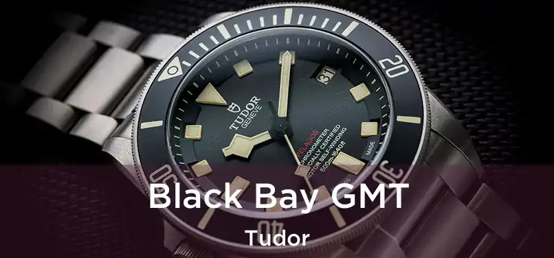  Black Bay GMT Tudor