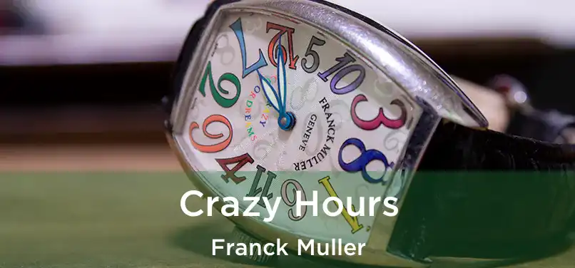  Crazy Hours Franck Muller
