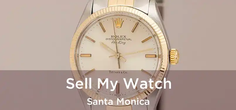  Sell My Watch Santa Monica