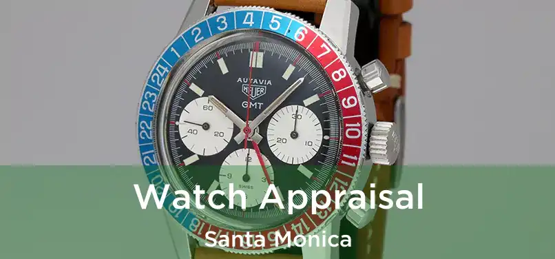  Watch Appraisal Santa Monica