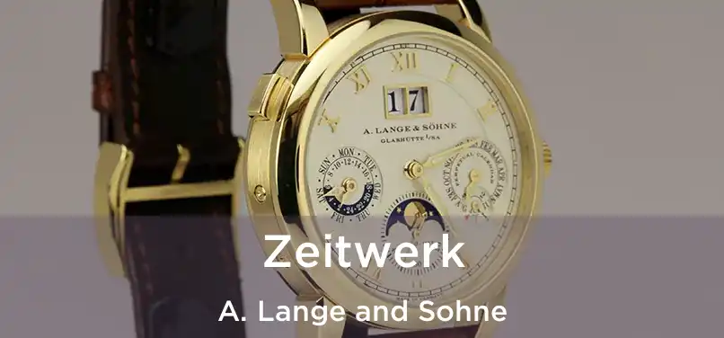  Zeitwerk A. Lange and Sohne